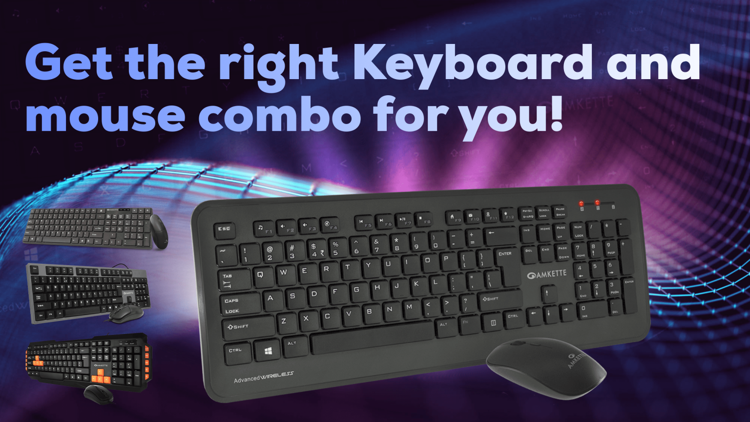 Get the right Keyboard and mouse combo for you! Amkette